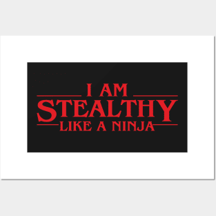 I Am Stealthy Like A Ninja Posters and Art